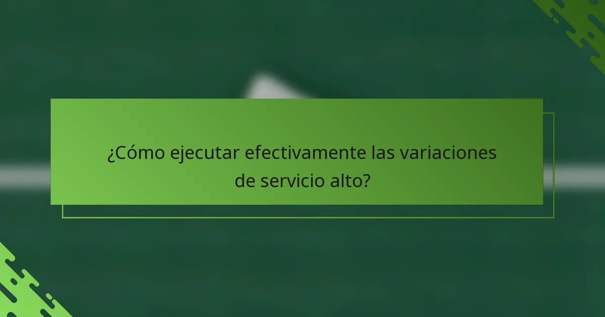 ¿Cómo ejecutar efectivamente las variaciones de servicio alto?